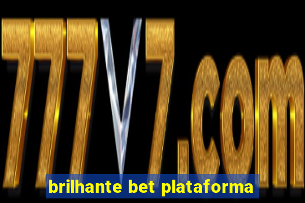 brilhante bet plataforma